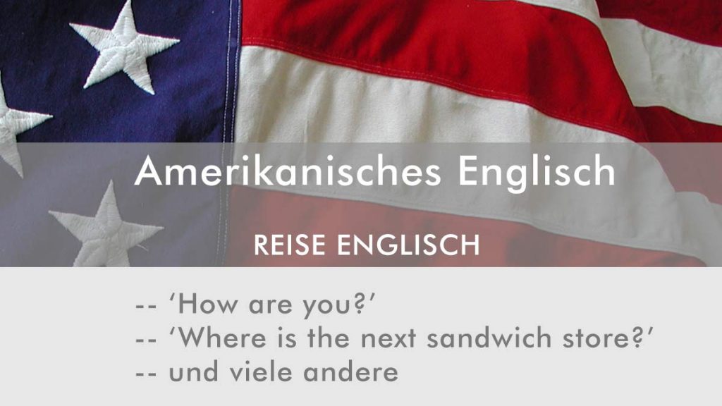 Reise Englisch -- Amerikanisches Englisch